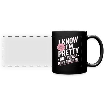 Je sais que je suis jolie mais s’il vous plaît ne me touchez pas les femmes - Mug panoramique uni - noir - Devant
