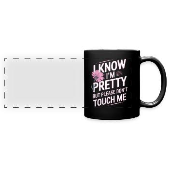 Je sais que je suis jolie mais s’il vous plaît ne me touchez pas les femmes - Mug panoramique uni - noir - Devant