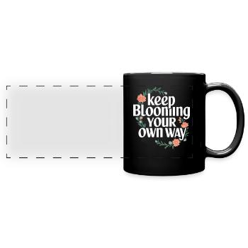 Keep Blooming Your Own Way Inspiration Blumenmotiv - Panorama-Tasse farbig - Schwarz - Vorne