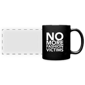 No more fashion victims - Full Colour Panoramic Mug - black - Front