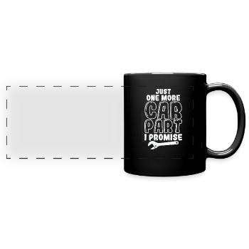Just One more Car Part I promise Mechanic - Full Colour Panoramic Mug - black - Front