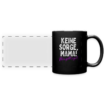 Keine Sorge Mama Mir Gehts Gut Festival Party Mum - Panorama-Tasse farbig - Schwarz - Vorne