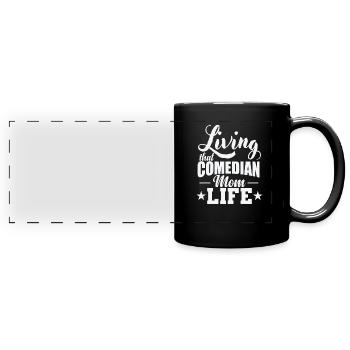 Living that Comedian Mom Life Humor Witz - Panorama-Tasse farbig - Schwarz - Vorne