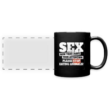 Sex Now I Have Your Attention Stop Eating Animals - Panorama-Tasse farbig - Schwarz - Vorne