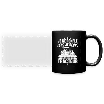 Je ne ronfle pas je rêve que je suis un tracteur - Mug panoramique uni - noir - Devant