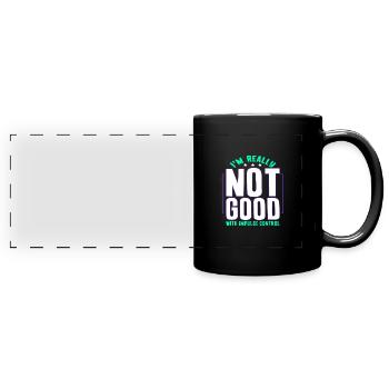 Sarcastic Gift Really Not Good With Impulse - Full Colour Panoramic Mug - black - Front
