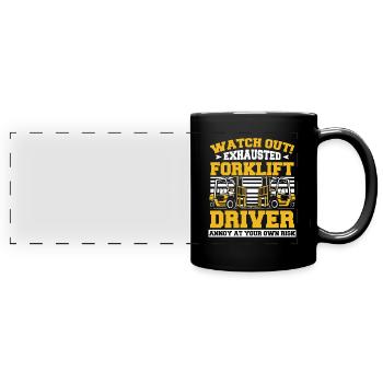 Watch Out Exhausted Forklift Driver Gabelstapler - Full Colour Panoramic Mug - black - Front