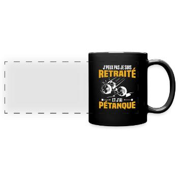 J'peux pas je suis retraité et j'ai pétanque - Mug panoramique uni - noir - Devant
