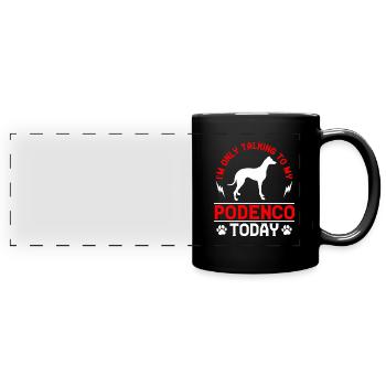 Podenco Greyhound Talk only with Podenco - Full Colour Panoramic Mug - black - Front