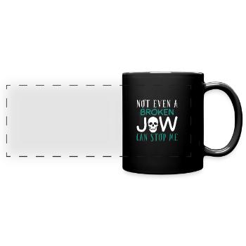 Not even a broken jaw can stop me - Panorama-Tasse farbig - Schwarz - Vorne