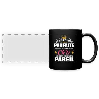 Pas parfaite mais je suis ch'ti - Mug panoramique uni - noir - Devant