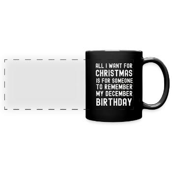 Erinnere dich an meinen Dezember-Geburtstag Weihnachten - Panorama-Tasse farbig - Schwarz - Vorne