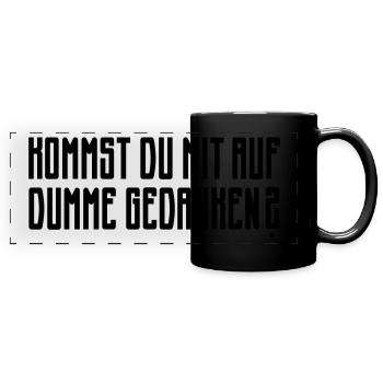Dumme Gedanken - Panorama-Tasse farbig - Schwarz - Vorne