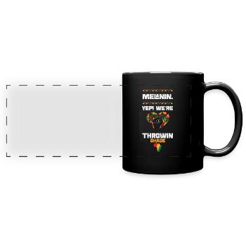 Melanin. Yep! We're Throwin' Shade - Full Colour Panoramic Mug - black - Front