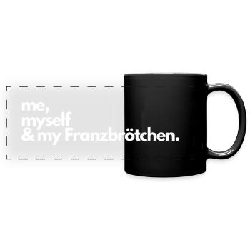 ME, myself & my FRANZBRÖTCHEN - Panorama-Tasse farbig - Schwarz - Vorne
