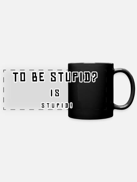 Provokatives humorvolles Statement Design - Panorama-Tasse farbig - Schwarz