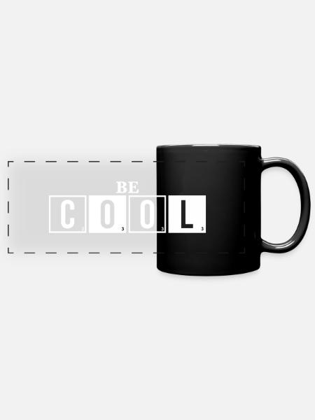 Be Cool - Sei Cool Spruch - Panorama-Tasse farbig - Schwarz