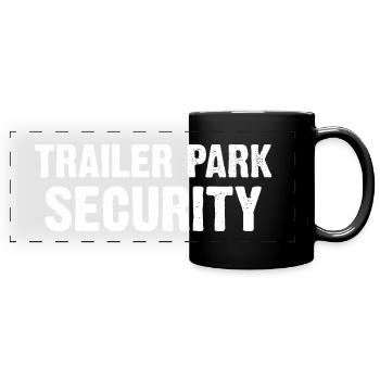 Trailer Park Security - Full Colour Panoramic Mug - black - Front