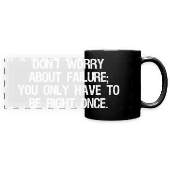don't worry about failure you only have to be  - Mug panoramique uni - noir - Devant