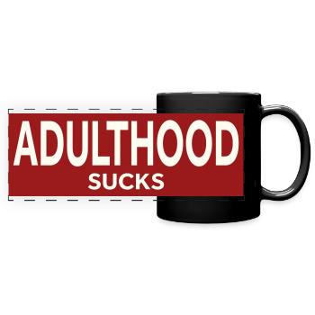 ADULTHOOD SUCKS - Full Colour Panoramic Mug - black - Front