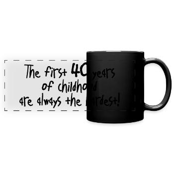 first 40 years of childhood 40. Geburtstag Kinder - Panorama-Tasse farbig - Schwarz - Vorne