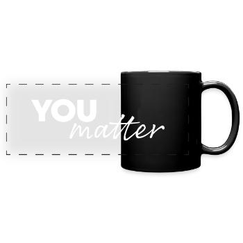 You matter - Full Colour Panoramic Mug - black - Front