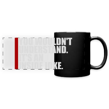 You Wouldn't Understand It's An Inside Joke Spruch - Panorama-Tasse farbig - Schwarz - Vorne