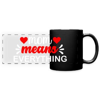 Mom Means Everything - Panorama-Tasse farbig - Schwarz - Vorne