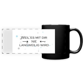 Tasse - Nie Langweilig mit Dir - Panorama-Tasse farbig - Schwarz - Vorne