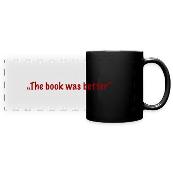 « Le livre était meilleur » - Mug panoramique uni - noir - Devant