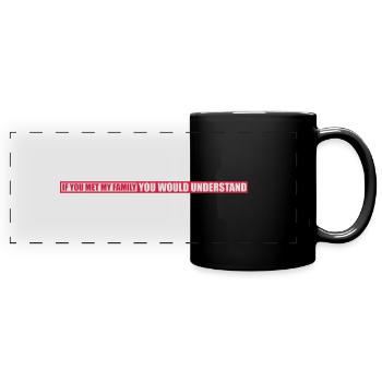 you would understand quote - Full Colour Panoramic Mug - black - Front