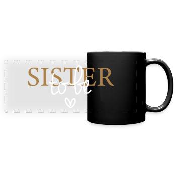 Sister to be - Full Colour Panoramic Mug - black - Front