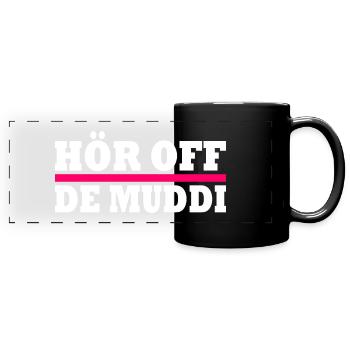 Hör off de muddi - Panorama-Tasse farbig - Schwarz - Vorne