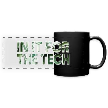 In it for the tech - Full Colour Panoramic Mug - black - Front
