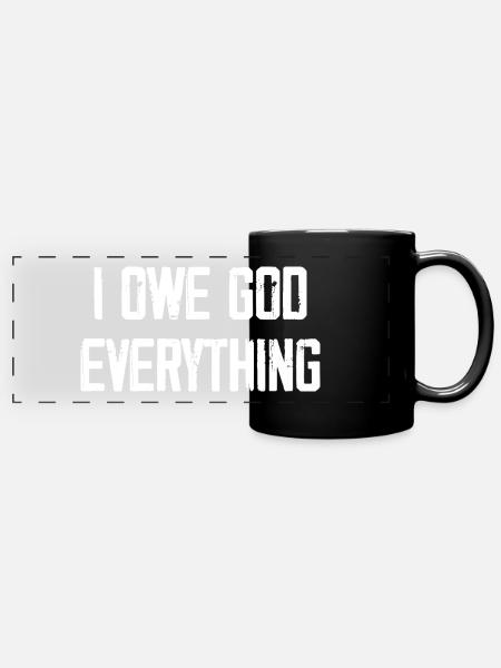 I Owe God Everything - Panorama-Tasse farbig - Schwarz