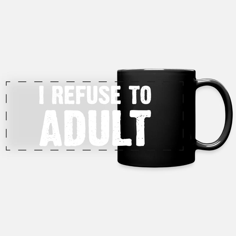 Je refuse d’être adulte - Mug panoramique uni - noir