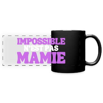 Cadeau Rigolo Impossible n'est pas Mamie - Mug panoramique uni - noir - Devant