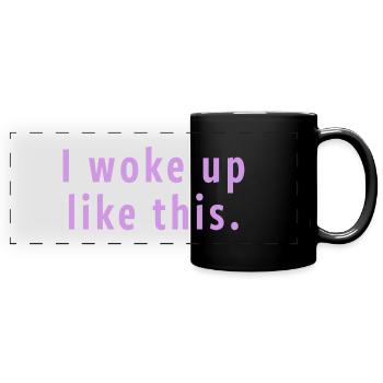 woke up. - Panorama-Tasse farbig - Schwarz - Vorne