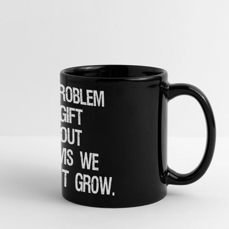 every problem is a gift without problems we would Mug panoramique uni