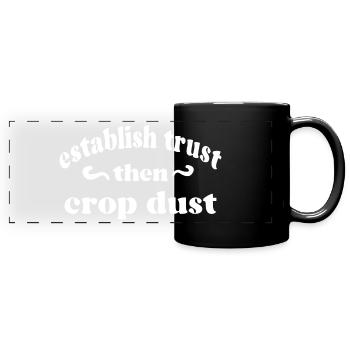 Wise Words Establish Trust Then Crop Dust Graphic - Full Colour Panoramic Mug - black - Front