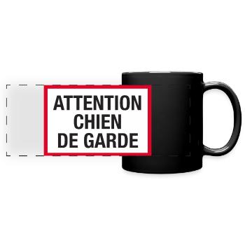 Attention chien de garde ! - Mug panoramique uni - noir - Devant