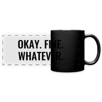 Ok Fine Whatever EGAL Drôles de phrases - Mug panoramique uni - noir - Devant