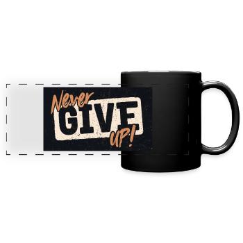 NEVER GIVE UP! - Full Colour Panoramic Mug - black - Front