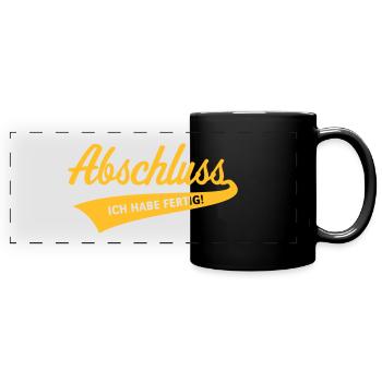 Abschluss – Ich Habe Fertig! (Schulabschluss / W) - Panorama-Tasse farbig - Schwarz - Vorne