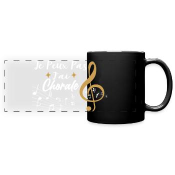 J'Peux Pas J'Ai Chorale Cadeau Chanteur De Choeur - Mug panoramique uni - noir - Devant