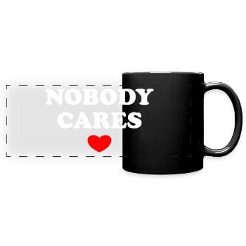 Nobody Cares - Full Colour Panoramic Mug - black - Front