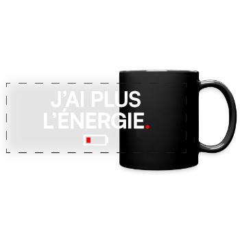 I DON'T HAVE THE ENERGY ANYMORE | Humor fatigue - Full Colour Panoramic Mug - black - Front