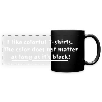 Color does not matter as long as it's black - Full Colour Panoramic Mug - black - Front