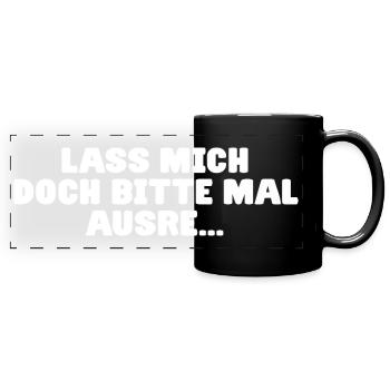 Lass mich doch bitte mal ausreden - Bürohumor - Panorama-Tasse farbig - Schwarz - Vorne