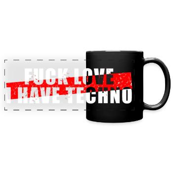 Fuck Love I Have Techno - Raver - Panorama-Tasse farbig - Schwarz - Vorne
